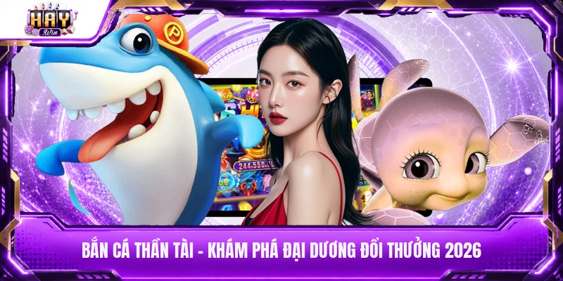 Bắn cá Thần Tài