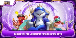 Bắn cá Tiểu Tiên