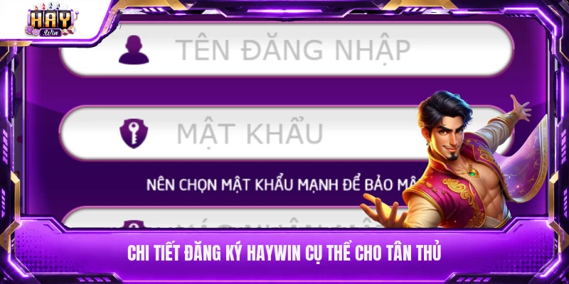 Chi tiết đăng ký Haywin cụ thể cho tân thủ