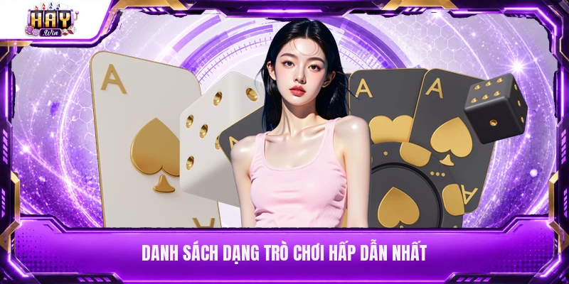Danh sách dạng trò chơi hấp dẫn nhất