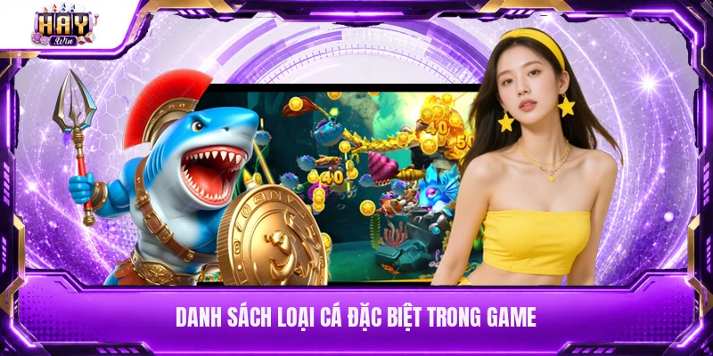 Danh sách loại cá đặc biệt trong game