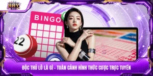 Độc thủ lô là gì