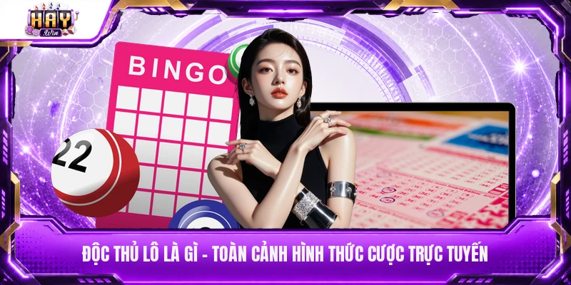Độc thủ lô là gì