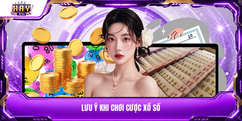 Lưu ý khi chơi cược xổ số