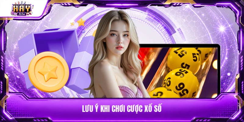 Lưu ý khi chơi cược xổ số