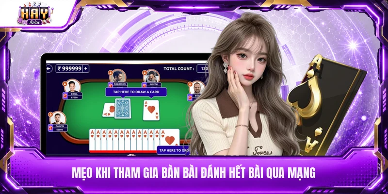 Mẹo khi tham gia bàn bài đánh hết bài qua mạng