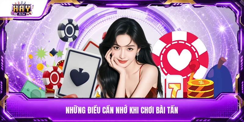 Những điều cần nhớ khi chơi bài Tấn