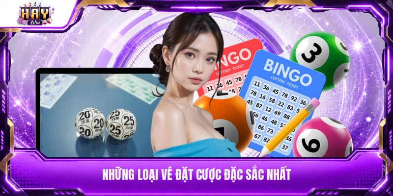 Những loại vé đặt cược đặc sắc nhất