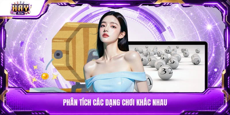 Phân tích các dạng chơi khác nhau