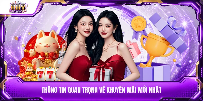 Thông tin quan trọng về khuyến mãi mới nhất